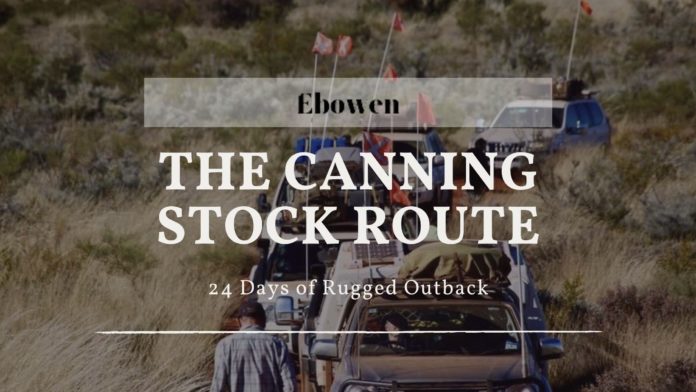 The Canning Stock Route 24 Days of Rugged Outback